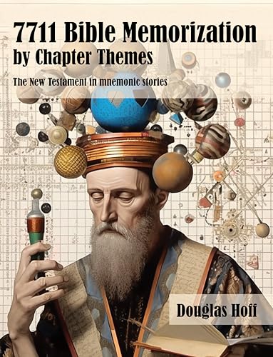 7711 Bible Memorization by Chapter Themes: The New Testament in mnemonic stories (Memory Techniques and Toolkits)