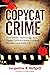 Copycat Crime by Jacqueline B. Helfgott