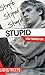 Stupid (Lorimer SideStreets) by Kim Firmston (2014-03-11)