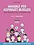 Manuale per aspiranti blogg...