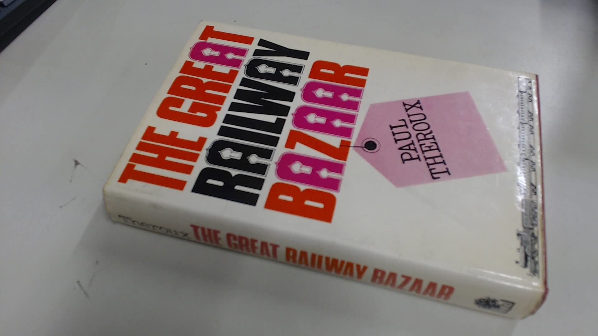 The Great Railway Bazaar: by Train Through Asia