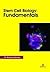 Stem Cell Biology by Ashwani Kumar