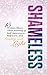 Shameless: 15 Women Share T...