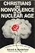 Christians and Nonviolence in the Nuclear Age by Gerard A. Vanderhaar