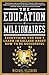Education of Millionaires Everything You Won't Learn in College about How to Be Successful