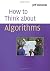 How to Think About Algorithms by Edmonds, Jeff (2008) Paperback