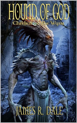 Hound of God: Children of the Wyrm (Kindle Edition)