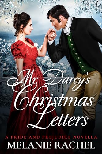 Mr. Darcy's Christmas Letters: A Pride and Prejudice Novella (Darcy and Elizabeth Happily Ever Afters)