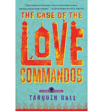 By Tarquin Hall - The Case of the Love Commandos