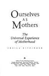 Ourselves As Mothers by Sheila Kitzinger