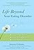 Life Beyond Your Eating Disorder: Reclaim Yourself, Regain Your Health, Recover for Good by Johanna S. Kandel (2010-09-01)