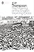 The Making of the English Working Class (Penguin Modern Classics) by E. P. Thompson (2013-10-03)