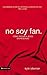 No soy fan.: C��mo seguir a Jes��s sin reservas (Spanish Edition) by Idleman, Kyle (2013) Paperback