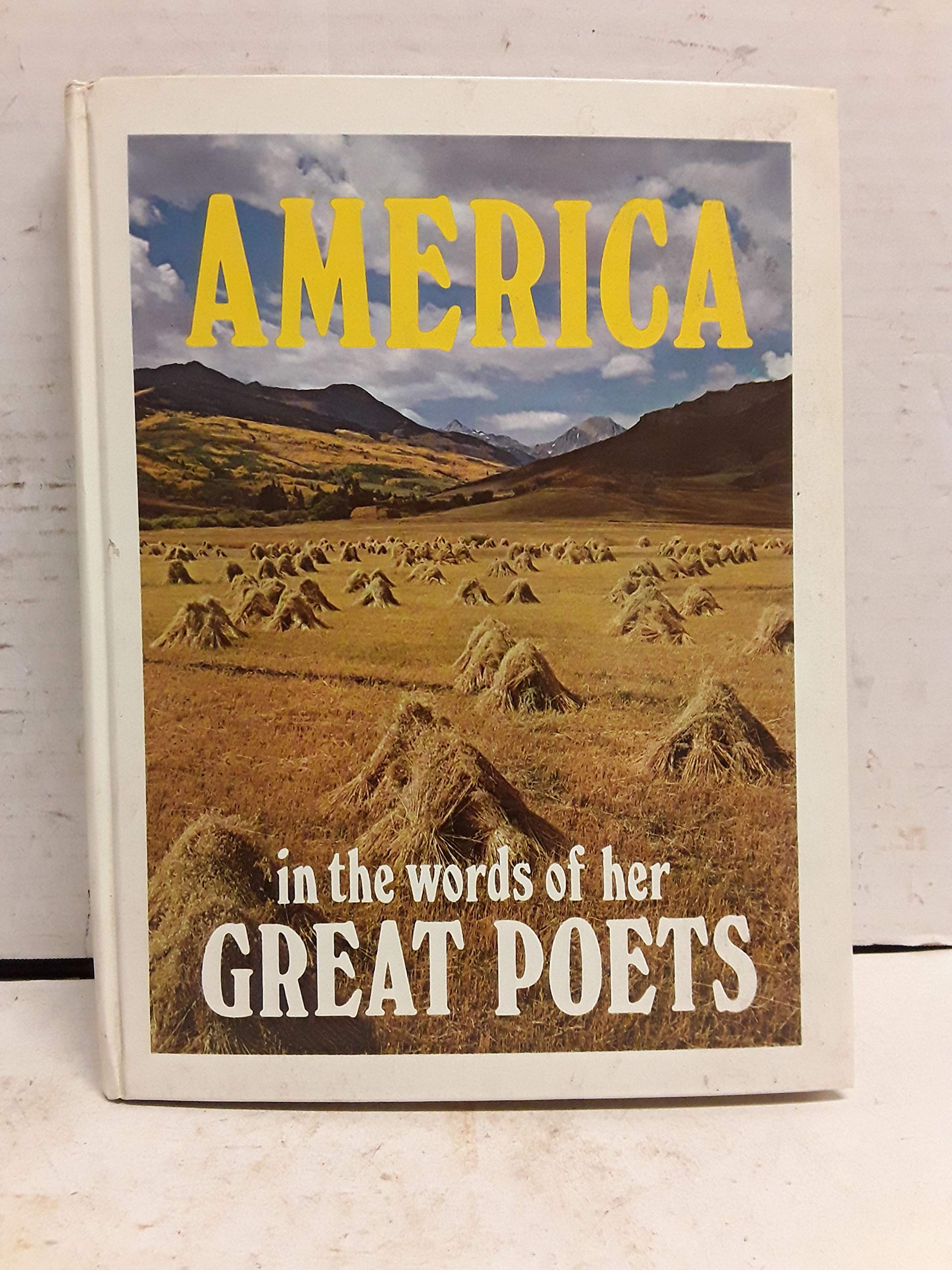 America in the words of her great poets: Henry Wadsworth Longfellow, Henry David Thoreau, Ralph Waldo Emerson, Walt Whitman (Hardcover)