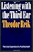 Listening with the Third Ear: The Inner Experience of a Psychoanalyst by Theodor Reik(2015-01-15)