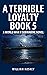A TERRIBLE LOYALTY -- BOOK ...
