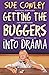 Getting the Buggers into Drama: A Practical Guide to Teaching Drama by Cowley, Sue (2007) Paperback