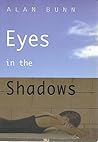 Eyes in the Shadows Eyes in the Shadows