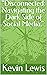 "Disconnected: Navigating t...