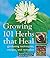 Growing 101 Herbs That Heal...