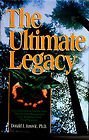 The Ultimate Legacy: How Owners of Family and Closely Held Businesses Can Achieve Their Real Purpose (Hardcover)