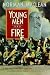 Young Men and Fire 1st (first) edition Text Only