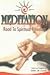 Meditation ; Road to Spiritual Freedom by J Lewis