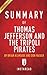Key Takeaways, Analysis & Review of Thomas Jefferson and the Tripoli Pirates: The Forgotten War That Changed American History by Brian Kilmeade and Don Yaeger by Instaread (2015-11-19)