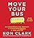 Move Your Bus: An Extraordinary New Approach to Accelerating Success in Work and Life by Ron Clark (2015-06-30)