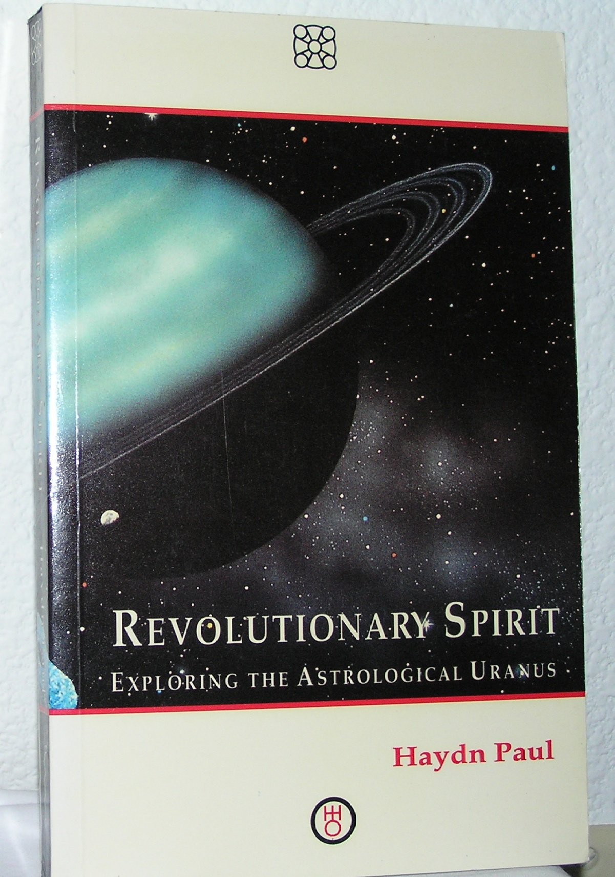 Revolutionary Spirit: Exploring the Astrological Uranus (Paperback)