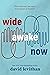 Wide Awake Now