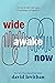 Wide Awake Now