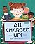 All Charged Up! by Shoshana Stopek