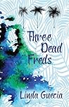 Three Dead Freds