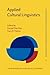 Applied Cultural Linguistics: Implications for second language learning and intercultural communication (Converging Evidence in Language and Communication Research) (2007-04-11)