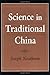 Science in Traditional China 1st edition by Needham, Joseph (1981) Paperback