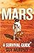 Mars: A Survival Guide