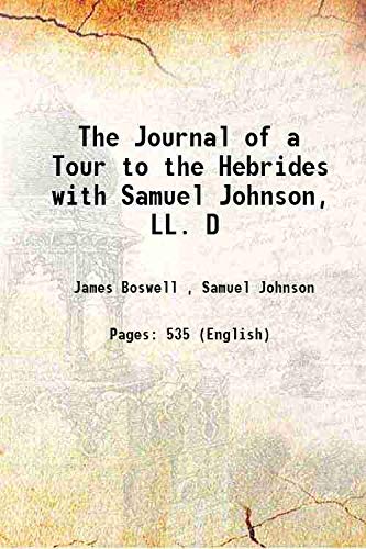 The Journal of a Tour to the Hebrides with Samuel Johnson, LL. D 1785 [Hardcover]