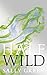 Half Wild (Half Bad, #2)