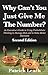 Why Can't You Just Give Me The Number? An Executive's Guide to Using Probabilistic Thinking to Manage Risk and to Make Better Decisions by Patrick Leach (2014-06-15)