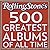 Rolling Stone's 500 Greatest Albums of All Time by Joe Levy