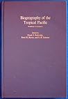 Biogeography of the Tropical Pacific (BERNICE PAUAHI BISHOP MUSEUM SPECIAL PUBLICATION)