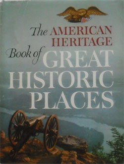 The American Heritage Book of Great Historic Places (Hardcover)