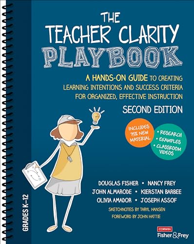 The Teacher Clarity Playbook, Grades K-12: A Hands-On Guide to Creating Learning Intentions and Success Criteria for Organized, Effective Instruction (Kindle Edition)
