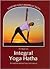 Integral Yoga Hatha for Beginners (Revised) Publisher: Integral Yoga Publications