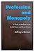 Profession and Monopoly: A Study of Medicine in the United States and Great Britain