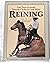 Reining Fast Turn-Arounds Smooth Circles & Long Slides by Al Dunning