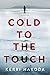 Cold to the Touch