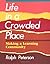 By Ralph Peterson - Life in a Crowded Place: Making a Learning Community: 1st (first) Edition