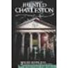 Haunted Charleston Stories from the College of Charleston, Th... by Ed Macy